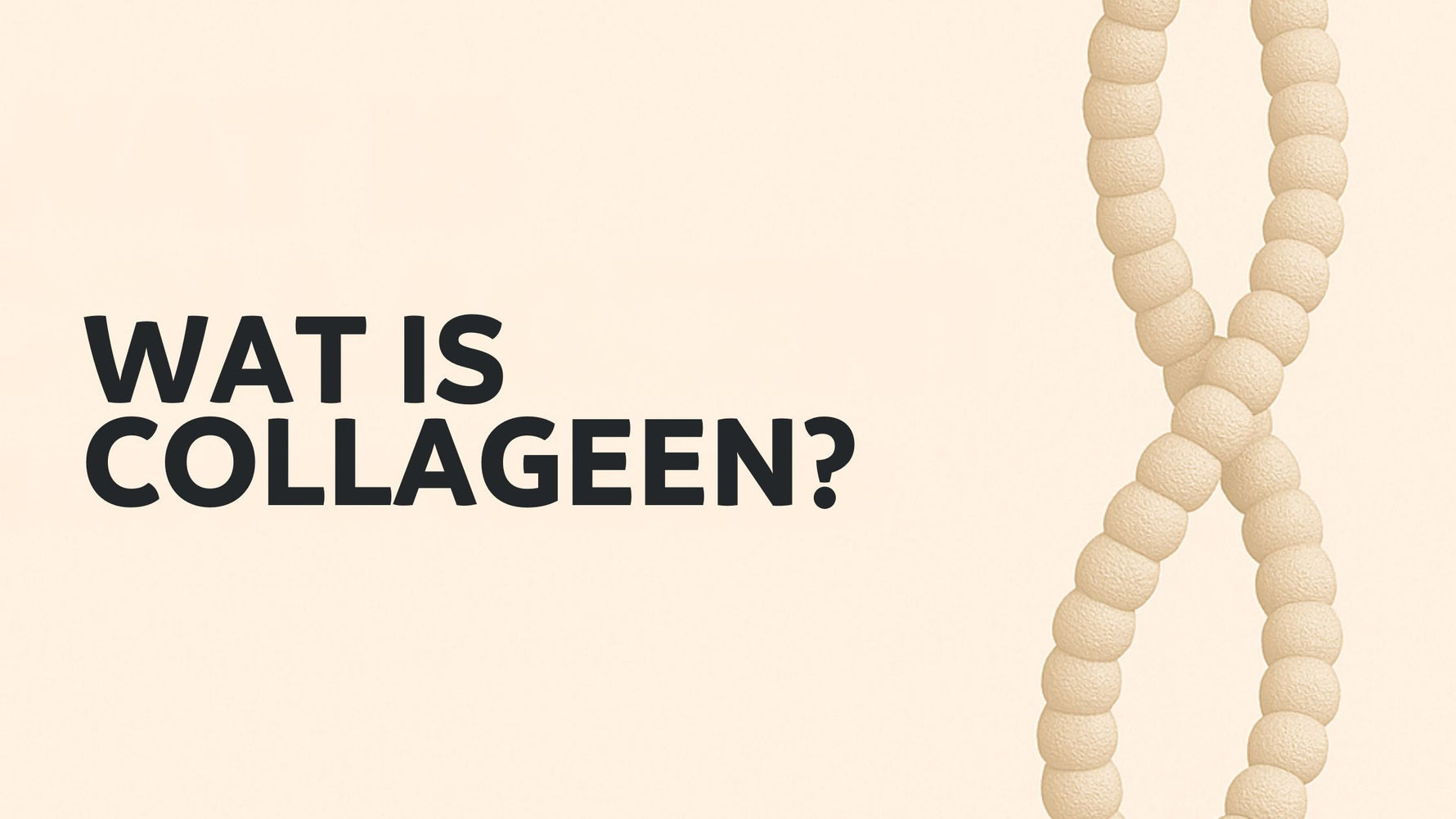 Wat is collageen?